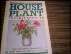 The Houseplant Troubleshooter by Andrew Bicknell