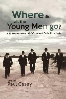 Where Did All the Young Men Go? by Paul Casey