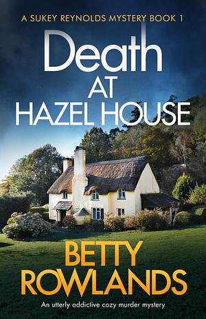Death at Hazel House by Betty Rowlands