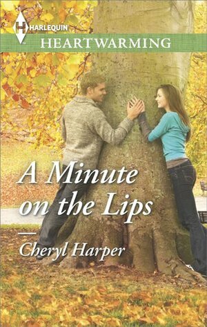 A Minute on the Lips by Cheryl Harper