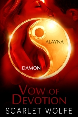 Vow of Devotion: 2nd Novel Addition by Scarlet Wolfe