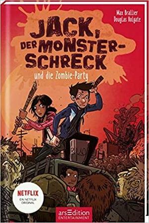 Jack, der Monsterschreck, und die Zombie-Party by Max Brallier, Max Brallier