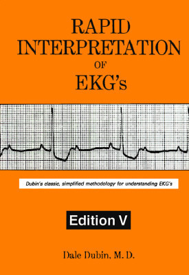 Rapid Interpretation of EKGs (5th edition) by Dale Dubin