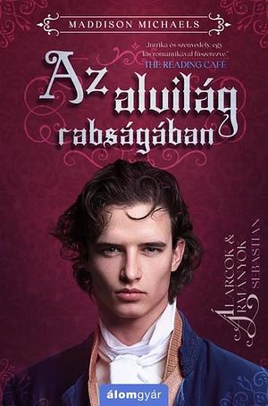 Az ​alvilág rabságában  by Maddison Michaels