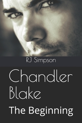 Chandler Blake: The Beginning by Rj Simpson