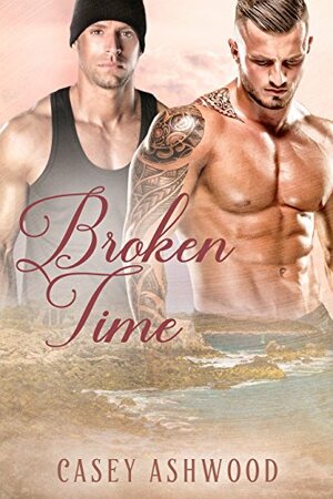 Broken Time by Casey Ashwood