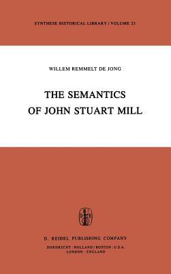 The Semantics of John Stuart Mill by 