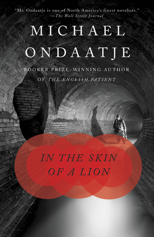 In the Skin of a Lion by Michael Ondaatje