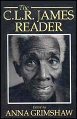 The C. L. R. James Reader by C.L.R. James, Anna Grimshaw