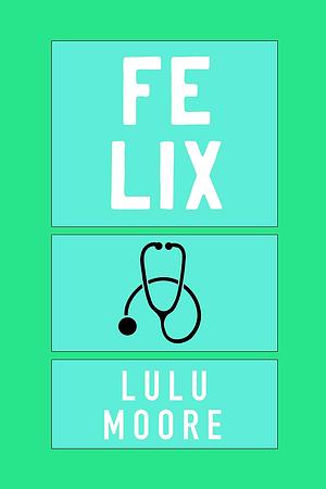 Felix by Lulu Moore