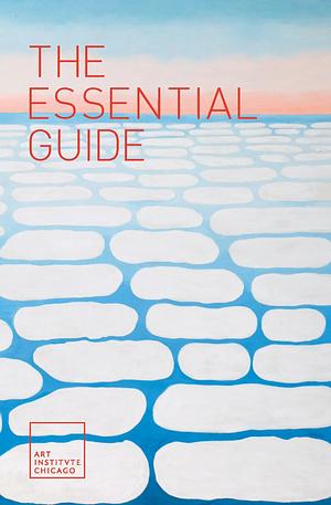 The Essential Guide by The Art Institute of Chicago