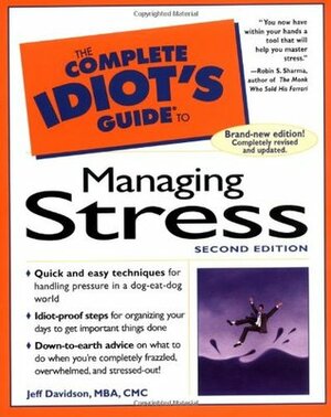 The Complete Idiot's Guide to Managing Stress by Robin S. Sharma, Jeff Davidson