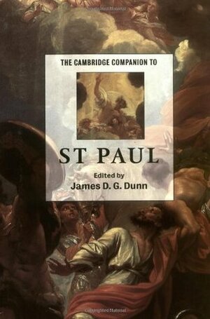 The Cambridge Companion to St Paul by James D. G. Dunn