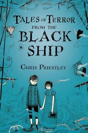 Tales of Terror from the Black Ship by David Roberts, Chris Priestley
