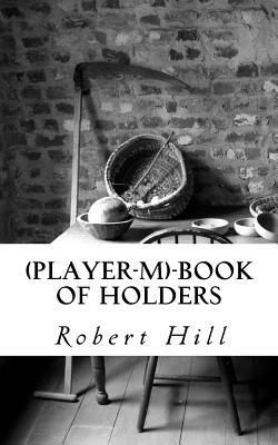 (Player-M)-Book of Holders: Pmb by Robert Hill