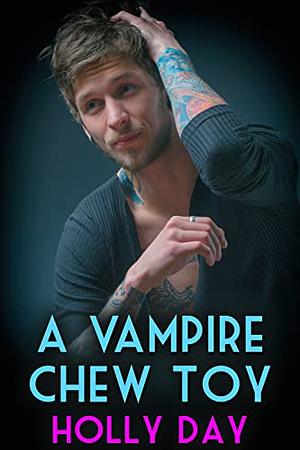 A Vampire Chew Toy by Holly Day