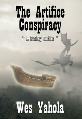 The Artifice Conspiracy by Wes Yahola