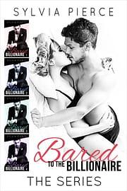 Bared to the Billionaire The Complete Series by Sylvia Pierce