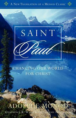 Saint Paul: Changing Our World for Christ by Adolphe Monod