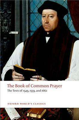 The Book of Common Prayer: The Texts of 1549, 1559, and 1662 by Brian Cummings