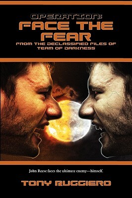 Operation: Face the Fear by Tony Ruggiero