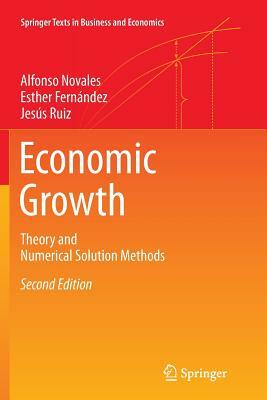 Economic Growth: Theory and Numerical Solution Methods by Jesús Ruiz, Esther Fernández, Alfonso Novales