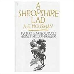 A Shrosphire Lad by A.E. Housman, Agnes Miller Parker