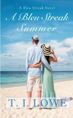 A Bleu Streak Summer by T.I. Lowe