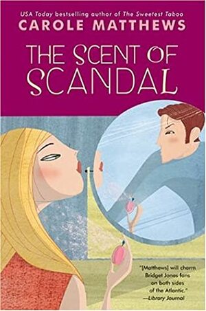 The Scent of Scandal by Carole Matthews