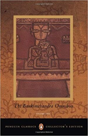 The Bankimchandra Omnibus by Bankim Chandra Chattopadhyay