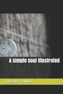 A Simple Soul Illustrated by Gustave Flaubert