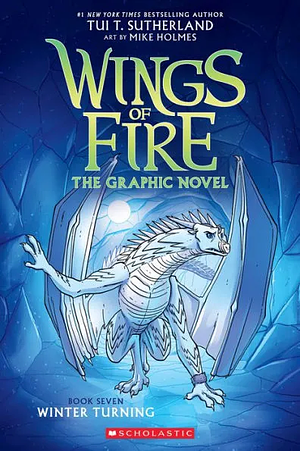 Winter Turning: A Graphic Novel (Wings of Fire Graphic Novel #7) by Tui T. Sutherland