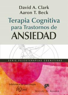 Terapia cognitiva para trastornos de ansiedad by David A. Clark, Aaron T. Beck