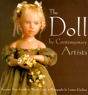 The Art of the Contemporary Doll: By Contemporary Artists by Krystyna Poray Goddu