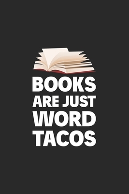 Books Are Just Word Tacos by Jenny Slater