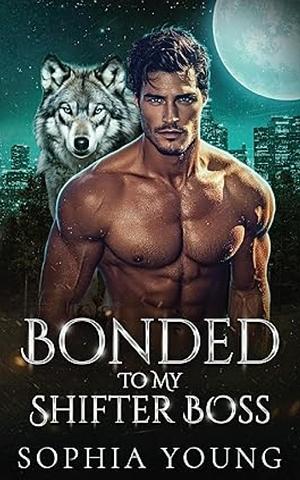 Bonded To My Shifter Boss by Sophia young