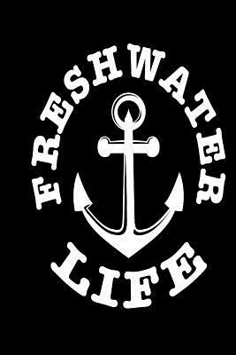 Freshwater Life: Freshwater Activities Boat Anchor Gift Sketchbook by Creative Juices Publishing