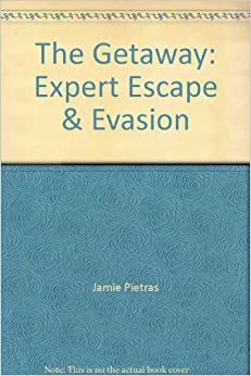The Getaway: Expert Escape & Evasion by Jonna Méndez, Antonio J. Méndez, Jamie Pietras
