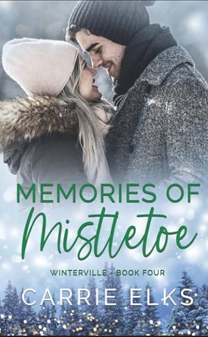 Memories of Mistletoe by Carrie Elks, Carrie Elks