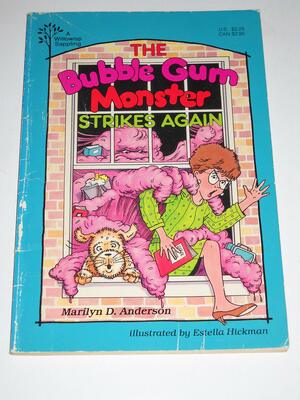 The Bubble Gum Monster Strikes Again by Marilyn D. Anderson