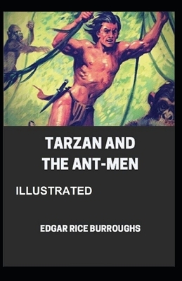 Tarzan and the Ant Men Illustrated by Edgar Rice Burroughs