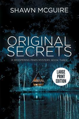 Original Secrets: A Whispering Pines Mystery, Book Three by Shawn McGuire