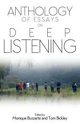 Anthology of Essays on Deep Listening by Pauline Oliveros, Monique Buzzarte, Tom Bickley