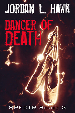 Dancer of Death by Jordan L. Hawk