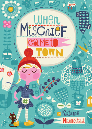 When Mischief Came to Town by Katrina Nannestad