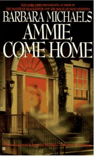 Ammie, Come Home by Barbara Michaels