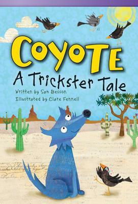 Coyote: A Trickster Tale (Fluent) by Sam Besson, Frané Lessac