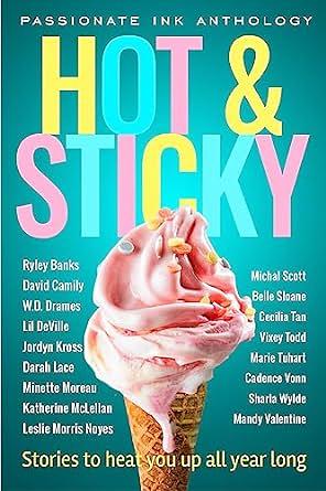 Hot & Sticky  by Minette Moreau