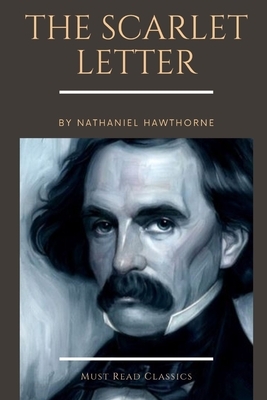 The Scarlet Letter by Nathaniel Hawthorne by Nathaniel Hawthorne