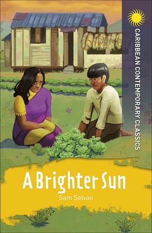 A Brighter Sun by Sam Selvon
